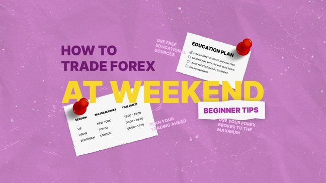 Forex Trading at Weekends Essential Tips for Beginners MTrading