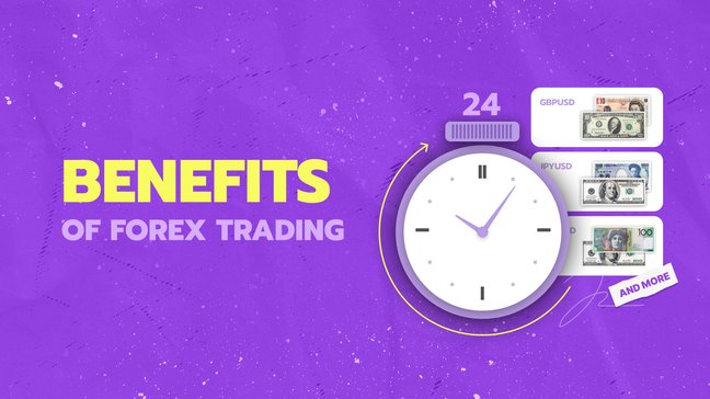 Benefits of Forex Trading - MTrading