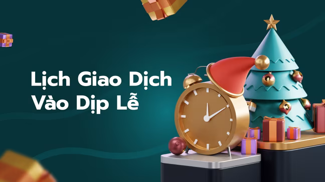 Thông báo: Lịch Giao dịch vào kỳ nghỉ lễ Giáng Sinh và Năm Mới