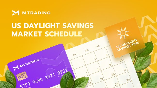 US Daylight Savings market schedule March 11 March 29, 2024 MTrading