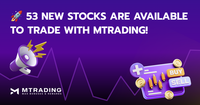 🚀 53 New Stocks are available to trade with MTrading!